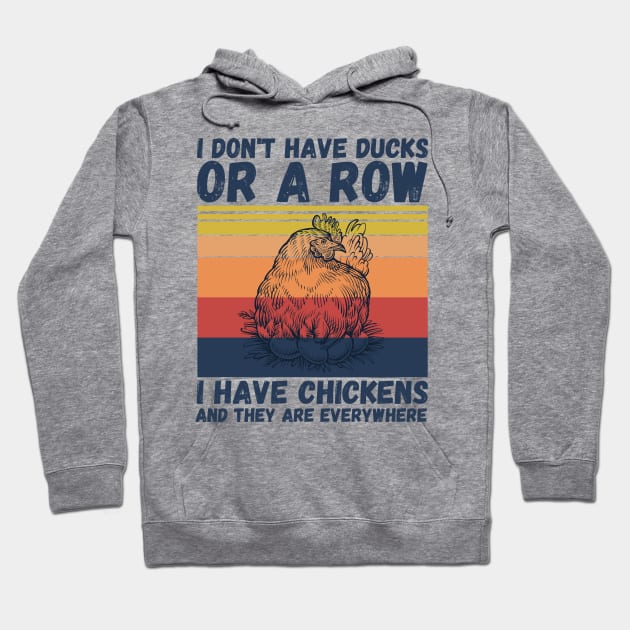 I have chickens and they are everywhere Hoodie by JustBeSatisfied